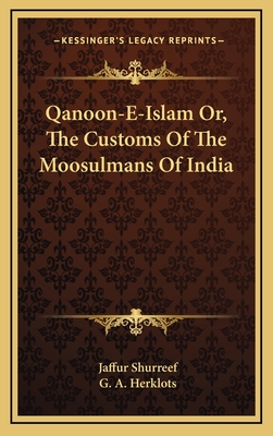 Qanoon-E-Islam Or, the Customs of the Moosulmans of India - Shurreef, Jaffur, and Herklots, G A