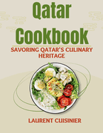 Qatar Cookbook: Savoring Qatar's Culinary Heritage