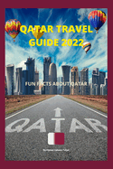 Qatar Travel Guide 2022: Fun Facts About Qatar