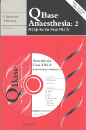 Qbase Anaesthesia: Volume 2, McQs for the Final Frca