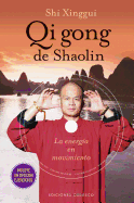Qi Gong de Shaolin: Energia en Movimiento