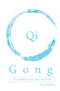 Qigong: The Quick & Easy Start-Up Guide