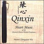 Qinxin: Heart Music of the Classical Chinese Wisdom Traditions