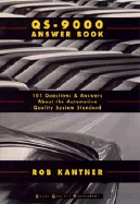 QS-9000 Answer Book: 101 Questions and Answers about the Automotive Quality System Standard