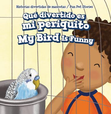 Qu Divertido Es Mi Periquito / My Bird Is Funny - Nau, Myrna