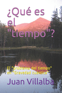 ?Qu? es el "tiempo"?: El "problema del tiempo" en "Gravedad cuntica"