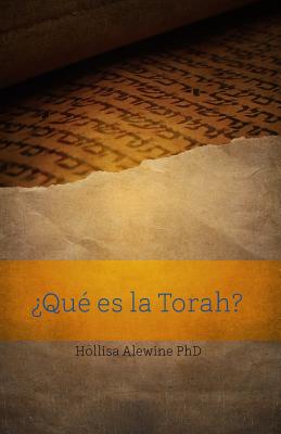 ?Qu? es la Torah? - Alewine, Hollisa, PhD