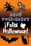 ?Qu? prefieres? Feliz Halloween!: Preguntas divertidas y fantasmales con ilustraciones para ponerte la piel de gallina.