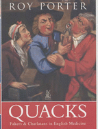 Quacks: Fakers and Charlatans in English Medicine