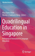 Quadrilingual Education in Singapore: Pedagogical Innovation in Language Education