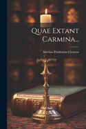 Quae Extant Carmina...