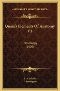 Quain's Elements of Anatomy V3: Neurology (1909)