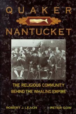 Quaker Nantucket - Leach, Robert, and Gow, Peter