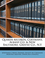 Quaker Records, Coeymans, Albany Co. & New Baltimore, Greene Co., N.y