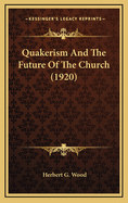 Quakerism and the Future of the Church (1920)