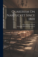 Quakerism On Nantucket Since 1800