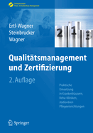 Qualittsmanagement und Zertifizierung: Praktische Umsetzung in Krankenhusern, Reha-Kliniken, stationren Pflegeeinrichtungen