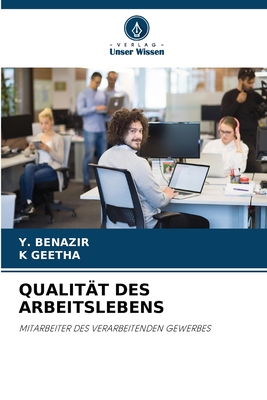 Qualit?t Des Arbeitslebens - Benazir, Y, and Geetha, K