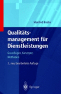 Qualit Tsmanagement Fur Dienstleistungen: Grundlagen, Konzepte, Methoden (3., Neubearb. Aufl.)