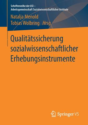 Qualit?tssicherung Sozialwissenschaftlicher Erhebungsinstrumente - Menold, Natalja (Editor), and Wolbring, Tobias (Editor)