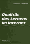 Qualitaet Des Lernens Im Internet: Virtuelle Schulen Und Universitaeten Auf Dem Pruefstand