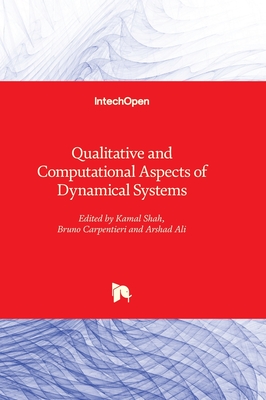 Qualitative and Computational Aspects of Dynamical Systems - Shah, Kamal (Editor), and Carpentieri, Bruno (Editor), and Ali, Arshad (Editor)