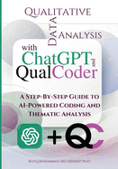 Qualitative Data Analysis With Chatgpt And Qualcoder: A Step-By-Step Guide To AI-Powered Coding And Thematic Analysis