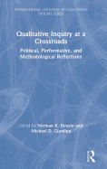 Qualitative Inquiry at a Crossroads: Political, Performative, and Methodological Reflections