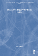 Qualitative Inquiry for Social Justice