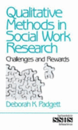 Qualitative Methods in Social Work Research: Challenges and Rewards