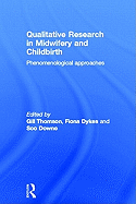 Qualitative Research in Midwifery and Childbirth: Phenomenological Approaches