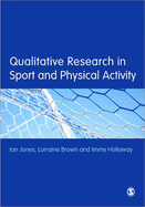 Qualitative Research in Sport and Physical Activity - Jones, Ian, and Brown, Lorraine, and Holloway, Immy