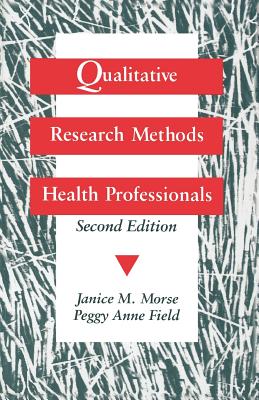 Qualitative Research Methods for Health Professionals - Morse, Janice M, and Field, Peggy Anne