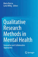 Qualitative Research Methods in Mental Health: Innovative and Collaborative Approaches