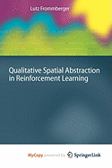 Qualitative Spatial Abstraction in Reinforcement Learning