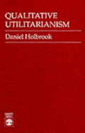 Qualitative Utilitarianism