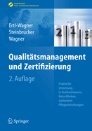 Qualitatsmanagement Und Zertifizierung: Praktische Umsetzung in Krankenhausern, Reha-Kliniken, Stationaren Pflegeeinrichtungen