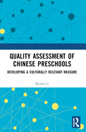 Quality Assessment of Chinese Preschools: Developing a Culturally Relevant Measure