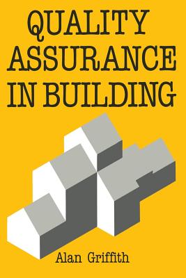 Quality Assurance in Building - Griffith, Alan