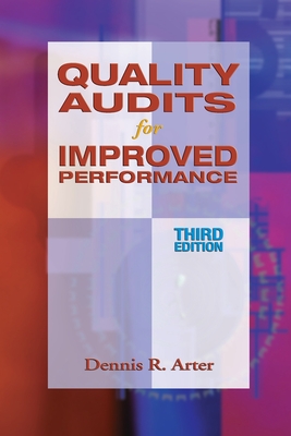 Quality Audits for Improved Performance - Arter, Dennis R