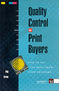 Quality Control for Print Buyers: How to Get the Best from Your Printers - Green, Phil, Dr.