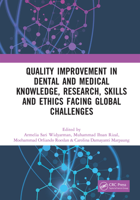 Quality Improvement in Dental and Medical Knowledge, Research, Skills and Ethics Facing Global Challenges: Proceedings of the International Conference on Technology of Dental and Medical Sciences (Ictdms 2022), Jakarta, Indonesia, 8-10 December 2022 - Widyarman, Armelia Sari (Editor), and Rizal, Muhammad Ihsan (Editor), and Roeslan, Moehammad Orliando (Editor)