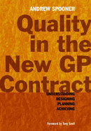 Quality in the New GP Contract: Understanding, Designing, Planning, Achieving