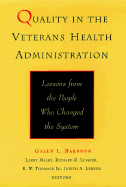 Quality in the Veterans Health Administration: Lessons from the People Who Changed the System - Barbour, Galen L, and Jr, R W Thomale, and Thomale Jr, R W