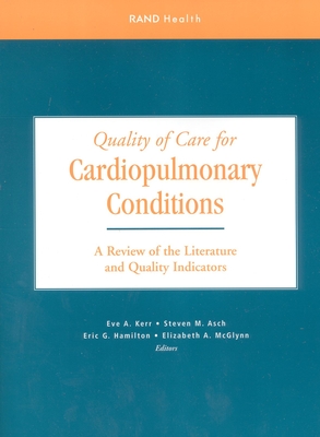 Quality of Care for Cardiopulmonary Conditions: A Review of the Literature and Quality Indicators - Kerr, Eve A (Editor), and Asch, Steven M (Editor), and Hamilton, Eric G (Editor)