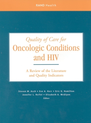 Quality of Care for Oncologic Conditions and HIV: A Review of the Literature and Quality Indicators - Asch, Steven M, and Kerr, Eve A, and Hamilton, Eric G