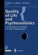 Quality of Life and Psychosomatics: In Mechanical Circulation the Heart Transplantation - Albert, Wolfgang (Editor), and Bittner, Anneli (Editor), and Hetzer, Roland (Editor)