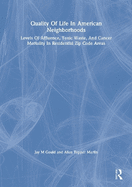 Quality of Life in American Neighborhoods: Levels of Affluence, Toxic Waste, and Cancer Mortality in Residential Zip Code Areas