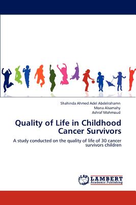 Quality of Life in Childhood Cancer Survivors - Ahmed Adel Abdelrahamn Shahinda, and Alsamahy Mona, and Mahmoud Ashraf