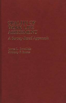 Quality of Work Life Assessment: A Survey-Based Approach - Bowditch, James L., and Buono, Anthony F.